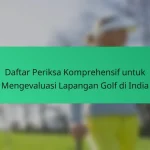Daftar Periksa Komprehensif untuk Menganalisis Kinerja Lapangan Golf di Spanyol