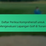 Daftar Periksa Komprehensif untuk Menganalisis Kinerja Lapangan Golf Hongaria