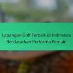 Lapangan Golf Terbaik di Spanyol D排排 Berdasarkan Metode Kinerja Pemain