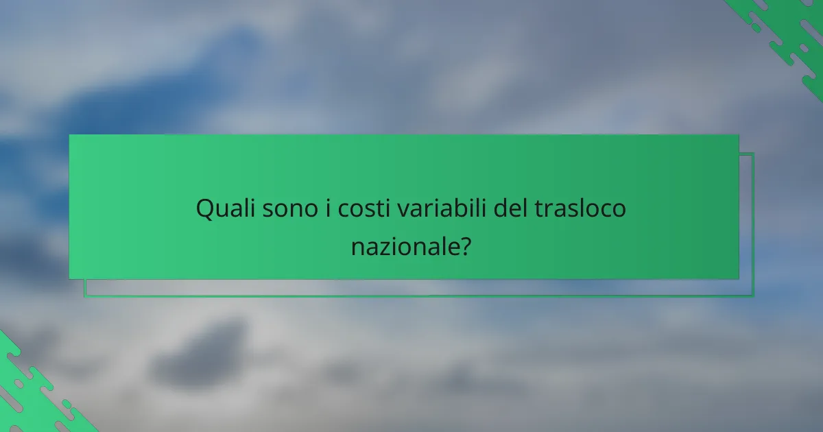 Quali sono i costi variabili del trasloco nazionale?