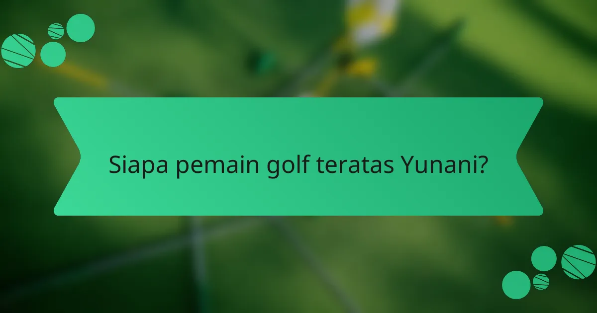 Siapa pemain golf teratas Yunani?